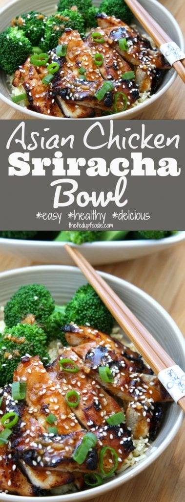 Asian Chicken Sriracha Bowl recipe has the flavors of the Orient, with sesame, garlic, ginger and spices. This recipe creates the best juicy grilled chicken and blanched broccoli. It is a no guilt dinner with a ton of flavor that's a favorite with family and company alike. https://www.thefedupfoodie.com