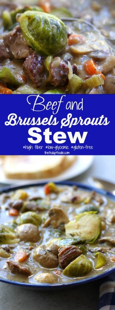 Beef and Brussels Sprouts Stew recipe is a hearty and healthy winter meal. Just a few easy steps. High in fiber, low on the glycemic index and gluten-free, this recipe is perfect for the diabetic to try or the winter weight watcher but tastes so good it will be a favorite everyone! https://www.thefedupfoodie.com