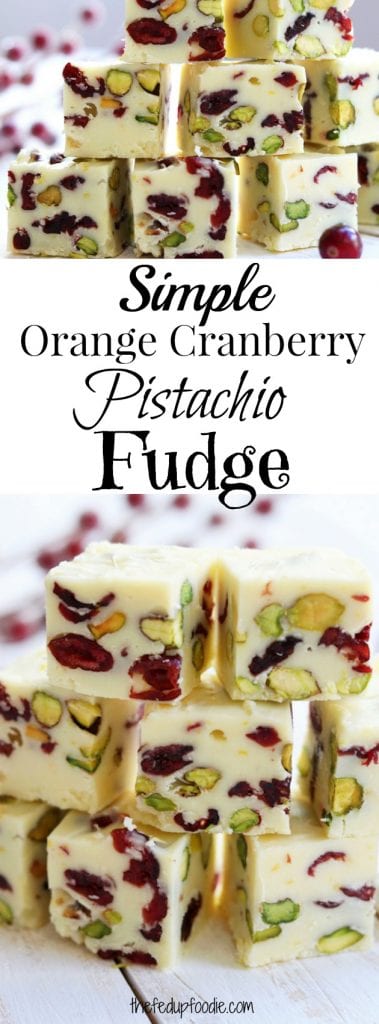 Simple Orange Cranberry Pistachio Fudge recipe is mildly sweet, beautifully festive, and bursting with the fresh flavor of citrus. Comes together is minutes with simple ingredients. One of the best additions to your Christmas table. https://www.thefedupfoodie.com