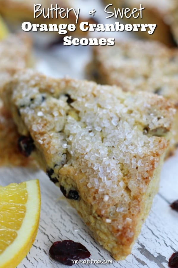 Orange Cranberry Scones is an easy recipe that produces a buttery and light textured American style scone. Its sweet and bright orange flavor makes it perfect for Holiday celebrations or a delicious treat with a cup of coffee. #Scones #SconesRecipe https://www.thefedupfoodie.com