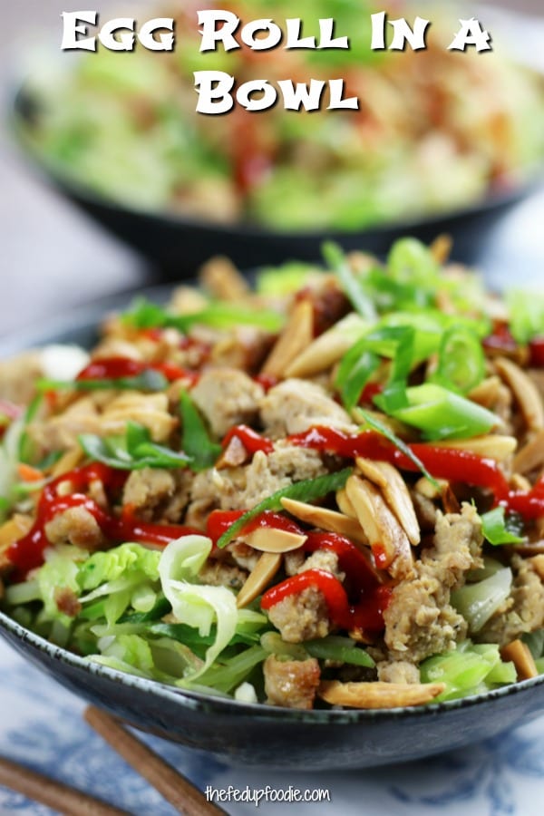 Satisfying and so delicious, Egg Roll In a Bowl has the crunch of an egg roll without the carbs. This recipe is a much easier and healthier version of the classic Chinese appetizer and my all time favorite stir fry. #StirFry #LowCarbRecipes https://www.thefedupfoodie.com/