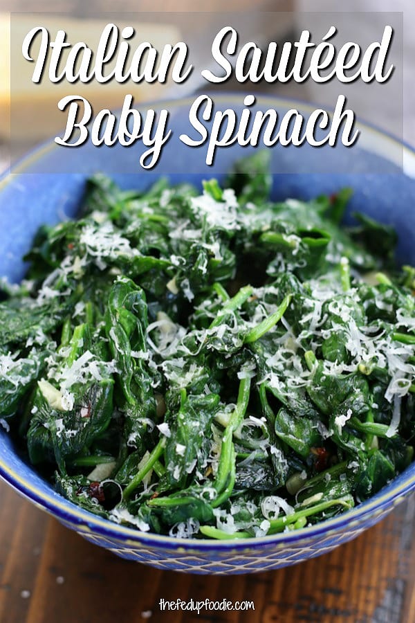 Italian Sautéed Baby Spinach recipe is a super fast and easy side dish perfect next to all kinds of meats. Made with minced garlic, olive oil and parmesan cheese. Such a fun way to eat your greens. 
#SauteedSpinach #SpinachRecipesSauteed #SpinahcRecipesHealthy #SauteedVegetable #FreshSpinachRecipes https://www.thefedupfoodie.com
