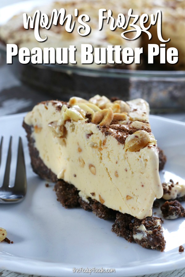Mom's Frozen Peanut Butter Pie is always a hit at family get togethers no matter the time of year. This super easy old fashioned pie is a recipe you can count on again and again to bring smiles to everyone. 
#PeanutButterPie #NoBakePeanutButterPie #EasyPie #BestPeanutButterPie https://www.thefedupfoodie.com