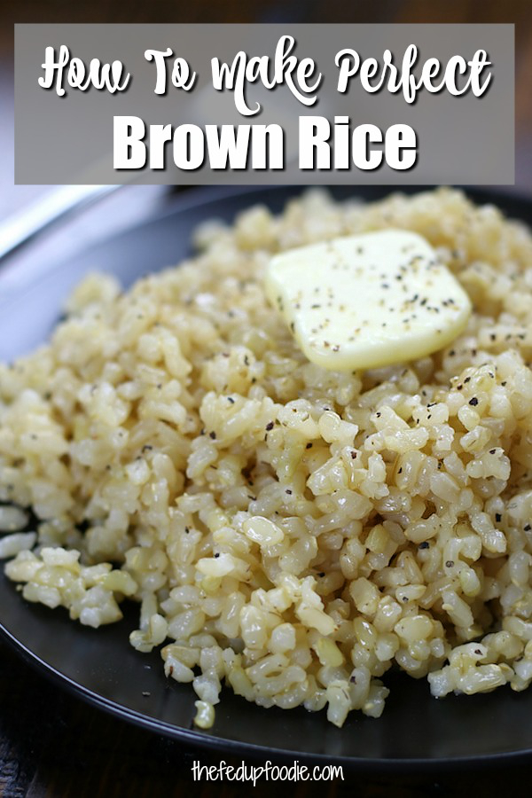 Learn the secrets to perfectly cooked Short Grain Brown Rice that is fluffy, chewy with a slight nutty taste. This no-fail technique works each and every time.  #BrownRiceRecipes #HowToCookBrownRice #HealthyBrownRice #ShortGrainBrownRice https://www.thefedupfoodie.com